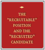 The "Recruitable" Position and the "Recruited Candidate"