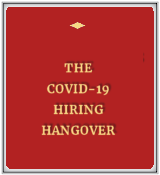 The COVID-19 Hiring Hangover