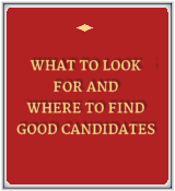 What to Look for and Where to Find Good Candidates