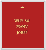 Why So Many Jobs?
